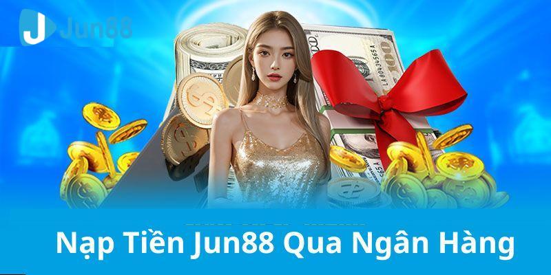 Nạp tiền vào tài khoản nhà cái qua ngân hàng được yêu thích